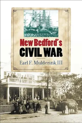 New Bedford polgárháborúja - New Bedford's Civil War