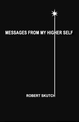 Üzenetek a felsőbb énemtől - Messages from My Higher Self