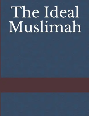 Az ideális muszlim - The Ideal Muslimah