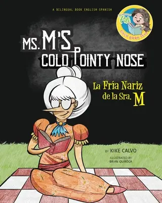 Studený špičatý nos paní M. Dvojjazyčná kniha. Dvojjazyčná anglicko-španělská kniha. - Ms. M's Cold Pointy Nose. Dual-language Book. Bilingual English-Spanish.