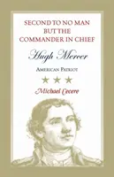 A főparancsnokon kívül senki másnak nem alárendelt Hugh Mercer: Amerikai hazafi - Second to No Man but the Commander in Chief, Hugh Mercer: American Patriot