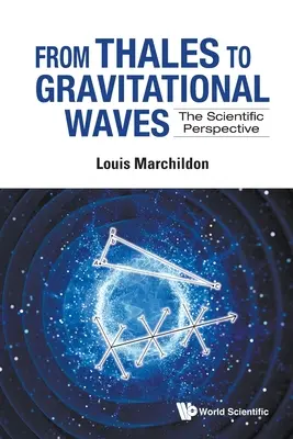 Thalésztől a gravitációs hullámokig: A tudományos perspektíva - From Thales to Gravitational Waves: The Scientific Perspective