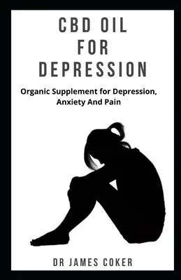 CBD-olaj a depresszió ellen: Szerves kiegészítés depresszió, szorongás és fájdalom esetén - CBD Oil for Depression: Organic supplement for depression, anxiety and pain