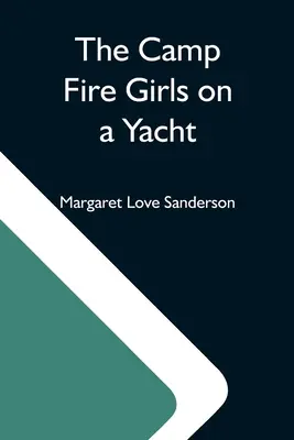 A Tábortűz-lányok egy jachton - The Camp Fire Girls On A Yacht