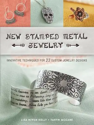 Új bélyeges fémékszerek: Innovatív technikák 23 egyedi ékszertervezéshez - New Stamped Metal Jewelry: Innovative Techniques for 23 Custom Jewelry Designs