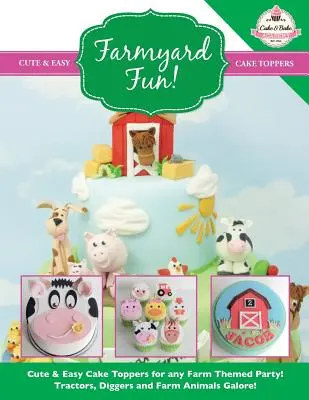 Farmyard Fun! Aranyos és egyszerű tortadíszek bármilyen farm témájú bulihoz! - Farmyard Fun! Cute & Easy Cake Toppers for Any Farm Themed Party!