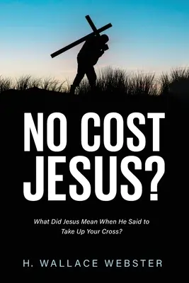 Nincs költség Jézus? - No Cost Jesus?