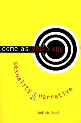 Gyere úgy, ahogy vagy: Szexualitás és elbeszélés - Come as You Are: Sexuality and Narrative