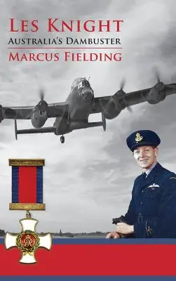 Les Knight: Australia's Dambuster