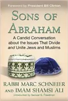 Ábrahám fiai: Egy őszinte beszélgetés a zsidókat és muszlimokat megosztó és egyesítő kérdésekről - Sons of Abraham: A Candid Conversation about the Issues That Divide and Unite Jews and Muslims