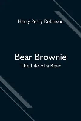 Bear Brownie: Egy medve élete - Bear Brownie: The Life of a Bear