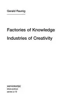 A tudás gyárai, a kreativitás iparágai - Factories of Knowledge, Industries of Creativity