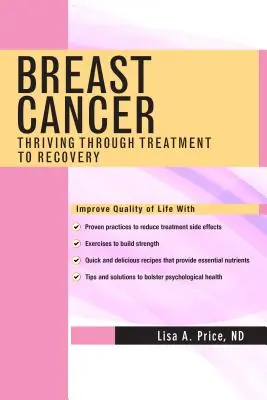 Mellrák: Gyarapodás a kezelésen keresztül a gyógyulásig - Breast Cancer: Thriving Through Treatment to Recovery