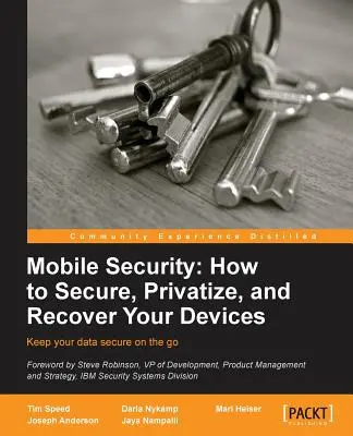 Mobilbiztonság: Hogyan védje, privatizálja és szerezze vissza készülékeit? - Mobile Security: How to Secure, Privatize and Recover Your Devices