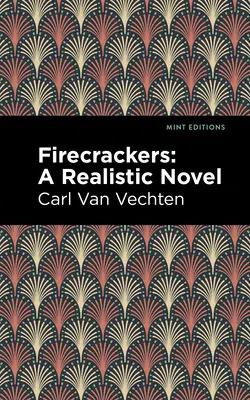 Tűzijátékok: A Realistic Novel - Firecrackers: A Realistic Novel