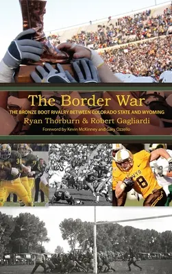 A határháború: A bronzcipős rivalizálás Colorado állam és Wyoming között - The Border War: The Bronze Boot Rivalry Between Colorado State and Wyoming