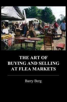 A bolhapiaci vásárlás és eladás művészete - The Art of Buying and Selling at Flea Markets