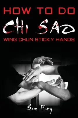 Hogyan kell csinálni a Chi Sao-t: Wing Chun Sticky Hands - How To Do Chi Sao: Wing Chun Sticky Hands