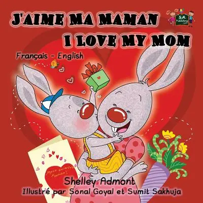 Mám rád svou mámu: Francouzsko-anglická dvojjazyčná kniha pro děti - I Love My Mom: French English Bilingual Children's Book