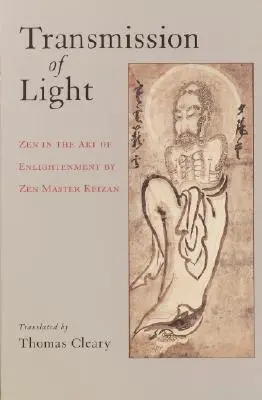 A fény közvetítése: Zen a megvilágosodás művészetében by Zen Master Keizan - Transmission of Light: Zen in the Art of Enlightenment by Zen Master Keizan