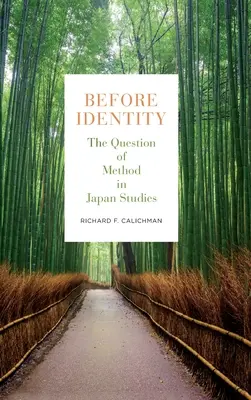 Az identitás előtt: A módszer kérdése a japán tanulmányokban - Before Identity: The Question of Method in Japan Studies