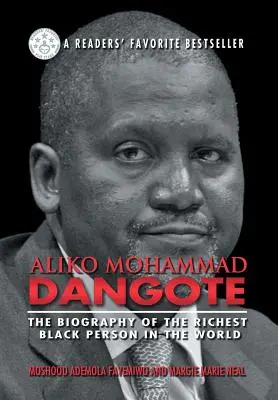 Aliko Mohammad Dangote: A világ leggazdagabb fekete emberének életrajza - Aliko Mohammad Dangote: The Biography of the Richest Black Person in the World