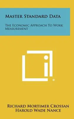 Master Standard Data: A munka mérésének gazdasági megközelítése - Master Standard Data: The Economic Approach To Work Measurement