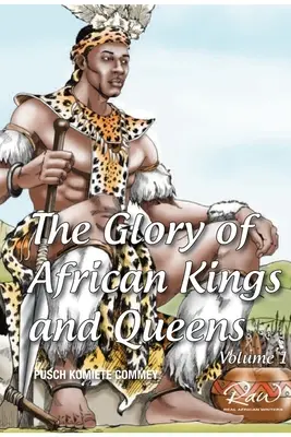 Az afrikai királyok és királynők dicsősége - The Glory of African Kings and Queens