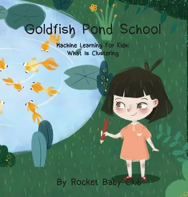 Aranyhalas tó iskola: Machine Learning For Kids: Clustering - Goldfish Pond School: Machine Learning For Kids: Clustering