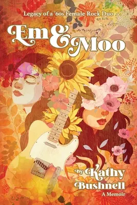 Em & Moo: A '60-as évek női rockduójának öröksége - Em & Moo: Legacy of a '60s Female Rock Duo