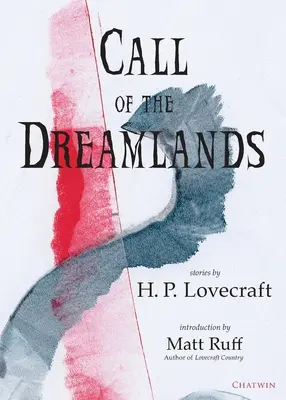 Az Álomországok hívása: H.P. Lovecraft történetei - Call of the Dreamlands: Stories by H.P. Lovecraft