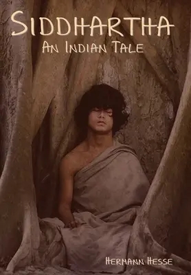 Sziddhárta: Egy indiai mese - Siddhartha: An Indian Tale