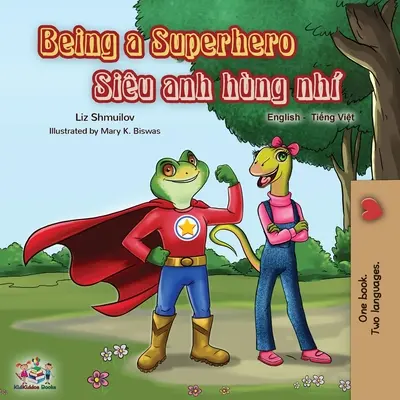 Being a Superhero (Angol-vietnámi kétnyelvű könyv) - Being a Superhero (English Vietnamese Bilingual Book)