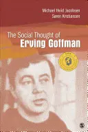 Erving Goffman társadalmi gondolkodása - The Social Thought of Erving Goffman