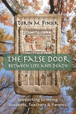 A hamis ajtó élet és halál között: Gyászoló diákok, tanárok és szülők támogatása - The False Door Between Life and Death: Supporting Grieving Students, Teachers, and Parents