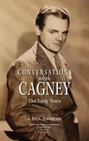 Beszélgetések Cagneyvel: A korai évek (kemény kötés) - Conversations with Cagney: The Early Years (hardback)