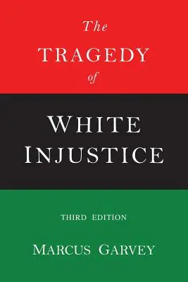 A fehér igazságtalanság tragédiája - The Tragedy of White Injustice