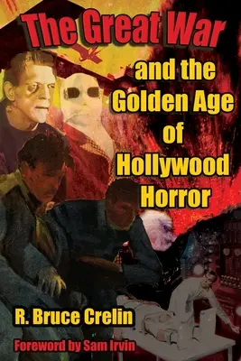 A Nagy Háború és a hollywoodi horror aranykora - The Great War and the Golden Age of Hollywood Horror