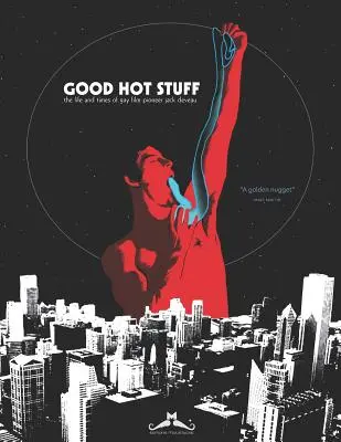 Good Hot Stuff: Jack Deveau, a melegfilmek úttörőjének élete és kora - Good Hot Stuff: The Life and Times of Gay Film Pioneer Jack Deveau