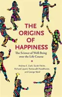 A boldogság eredete: A jó közérzet tudománya az életút során - The Origins of Happiness: The Science of Well-Being Over the Life Course