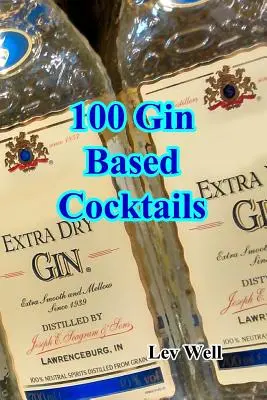 100 Gin alapú koktél - 100 Gin Based Cocktails