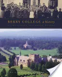 Berry College: A History