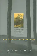 The Romantic Imperative: Koncepce raného německého romantismu - The Romantic Imperative: The Concept of Early German Romanticism