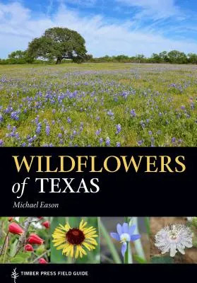 Texas vadvirágai - Wildflowers of Texas