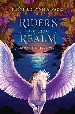 A birodalom lovasai #1: A sötét vízen át - Riders of the Realm #1: Across the Dark Water