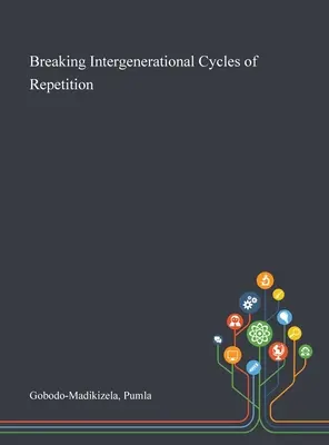 A nemzedékek közötti ismétlődési ciklusok megtörése - Breaking Intergenerational Cycles of Repetition