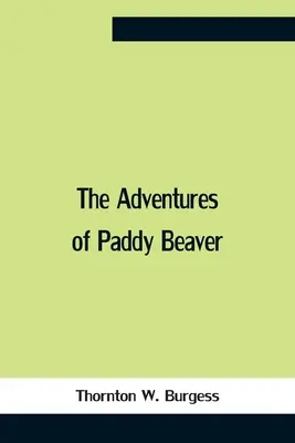 A Paddy Beaver kalandjai - The Adventures Of Paddy Beaver