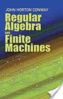 Szabályos algebra és véges gépek - Regular Algebra and Finite Machines