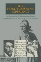 Az észak-karolinai tapasztalatok: Egy értelmező és dokumentációs történelem - The North Carolina Experience: An Interpretive and Documentary History