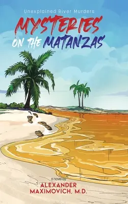 Rejtélyek a Matanzason: Megmagyarázhatatlan folyami gyilkosságok - Mysteries on the Matanzas: Unexplained River Murders